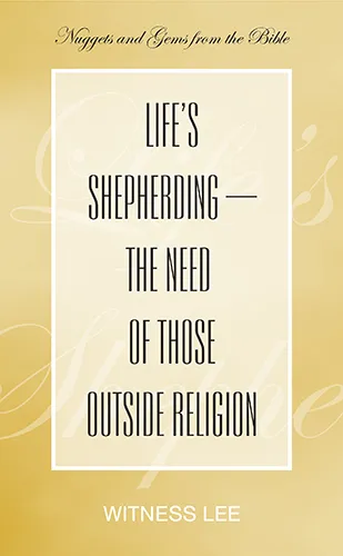 Life’s Shepherding—the Need of Those outside Religion