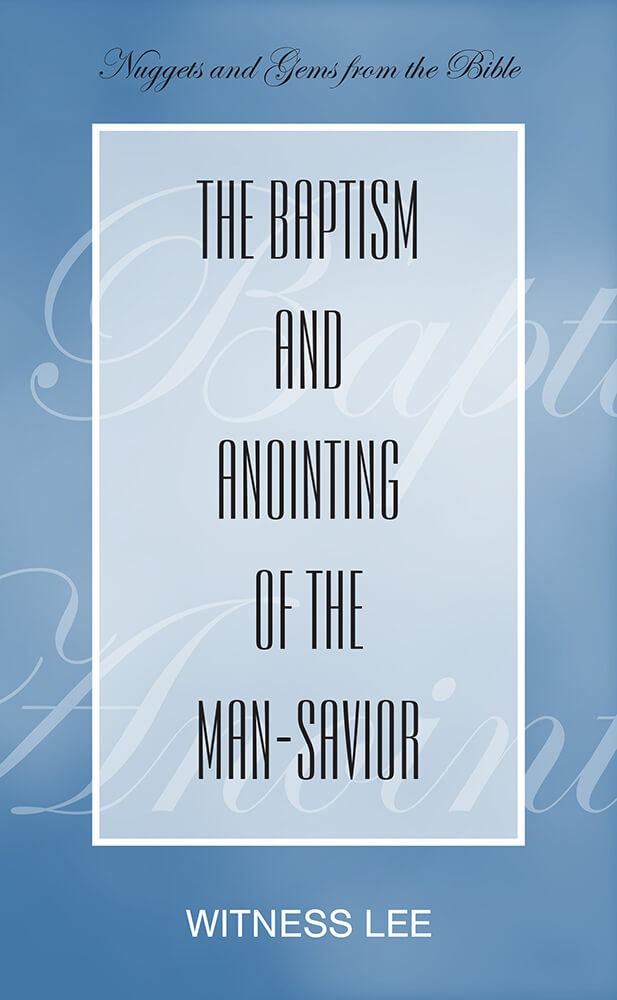 The Baptism and Anointing of the Man-Savior