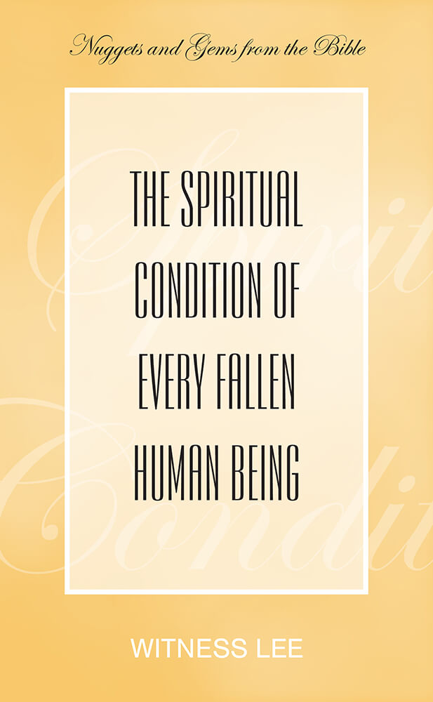 The Spiritual Condition of Every Fallen Human Being