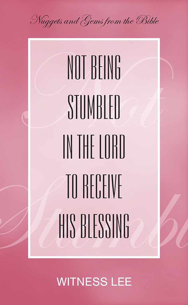 Not Being Stumbled in the Lord to Receive His Blessing