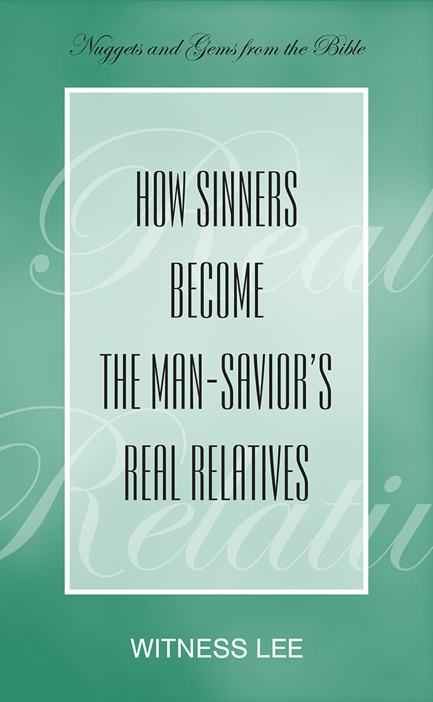 How Sinners Become the Man-Savior’s Real Relatives