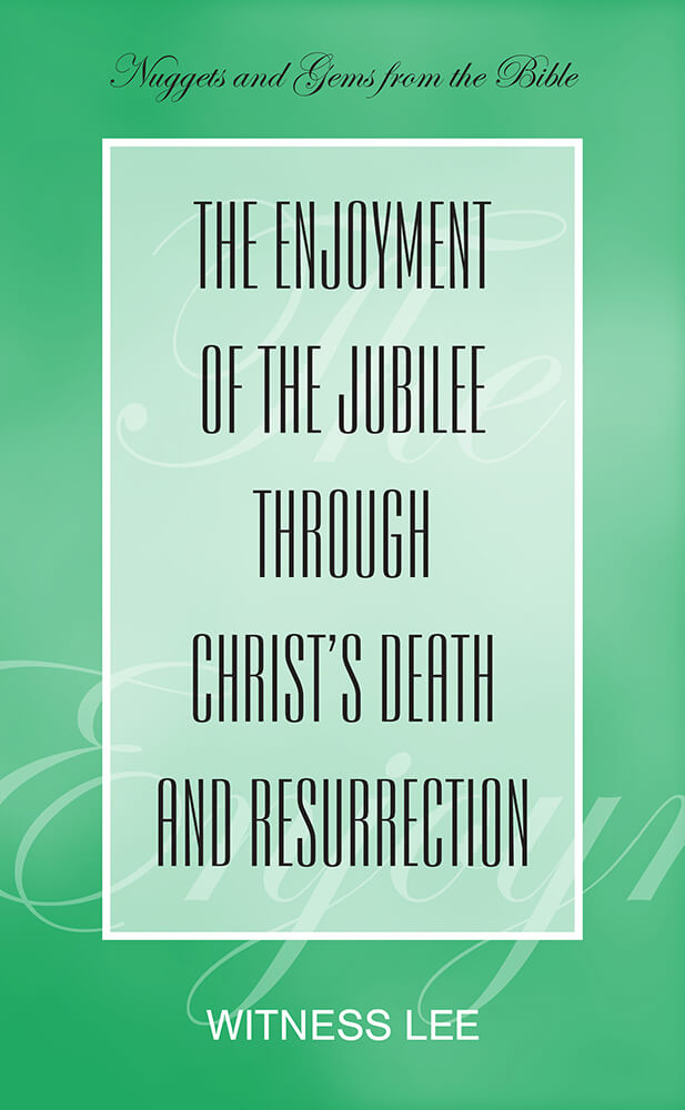 The Enjoyment of the Jubilee through Christ’s Death and Resurrection