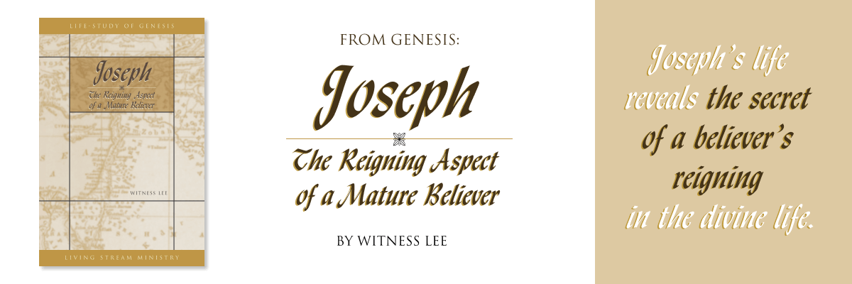 Joseph—the Reigning Aspect of a Mature Believer